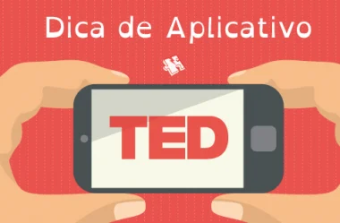 Dica de Aplicativo: Aplicativo TED