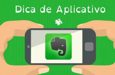 Dica de Aplicativo: Aplicativo Evernote