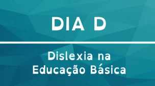 Dislexia na Educação Básica