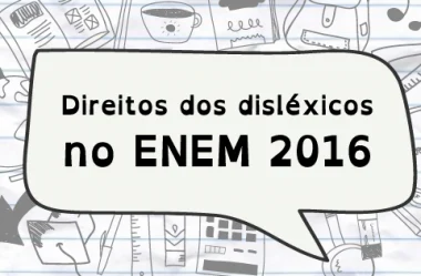 Direitos dos Disléxicos no ENEM 2016