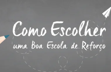 Como Escolher uma Boa Escola de Reforço