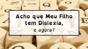 Meu Filho tem Dislexia