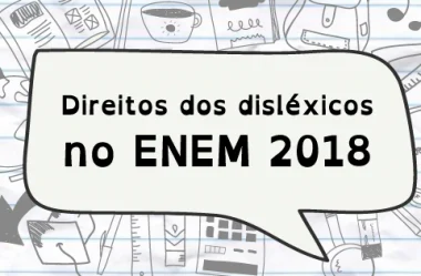 Direitos dos Disléxicos no Enem 2018