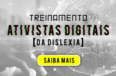 Treinamento Ativistas Digitais da Dislexia