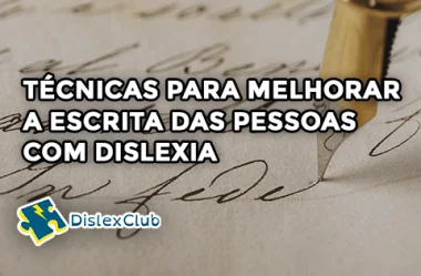 Técnicas para Melhorar a Escrita das Pessoas com Dislexia