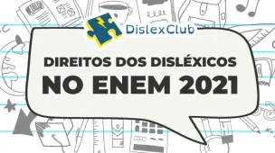 Direitos dos Disléxicos no Enem 2021